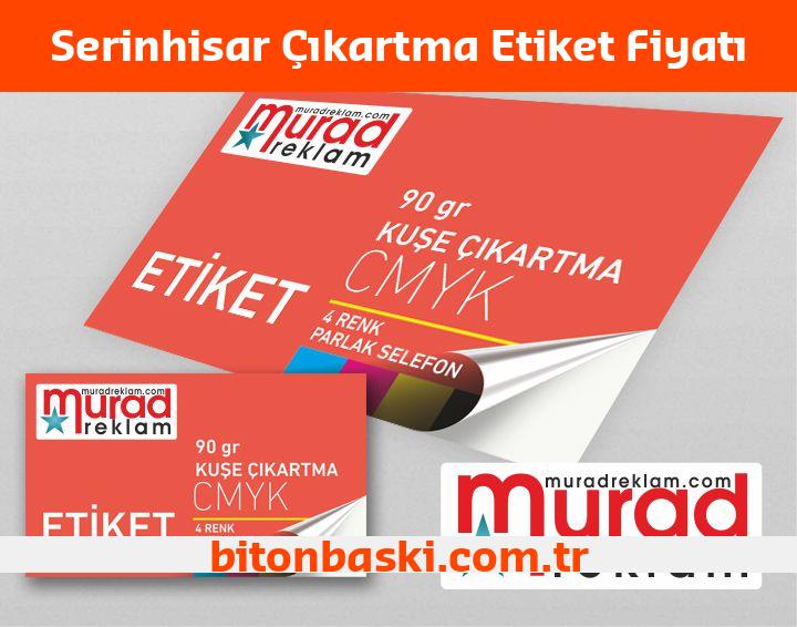 Serinhisar Çıkartma Etiket Fiyatı